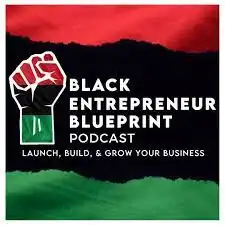 Black entrepreneur blueprint podcast